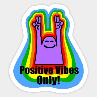 Positive Vibes Only! Sticker